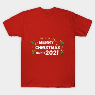 Merry Christmas Happy 2021! T-Shirt